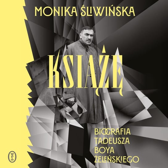 Książę. Biografia Tadeusza Boya-Żeleńskiego Śliwińska Monika