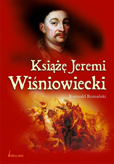 Książę Jeremi Wiśniowiecki Romański Romuald