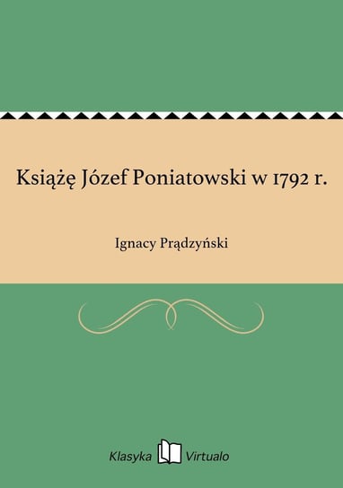 Książę Józef Poniatowski w 1792 r. Prądzyński Ignacy
