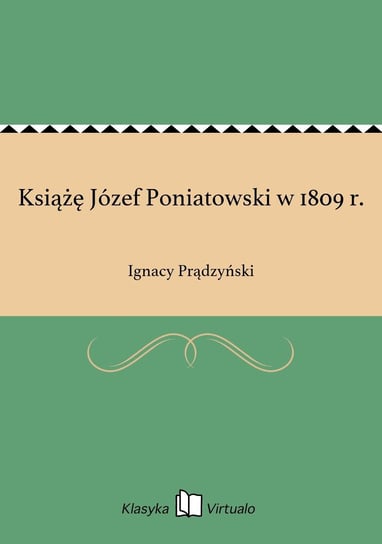 Książę Józef Poniatowski w 1809 r. Prądzyński Ignacy