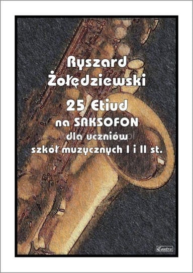 Książka 25 etiud na saksofon R. Żołędziewski/CONTRA Contra