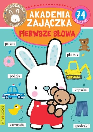 Książka Akademia Zajączka. Pierwsze słowa. Books and fun Books And Fun