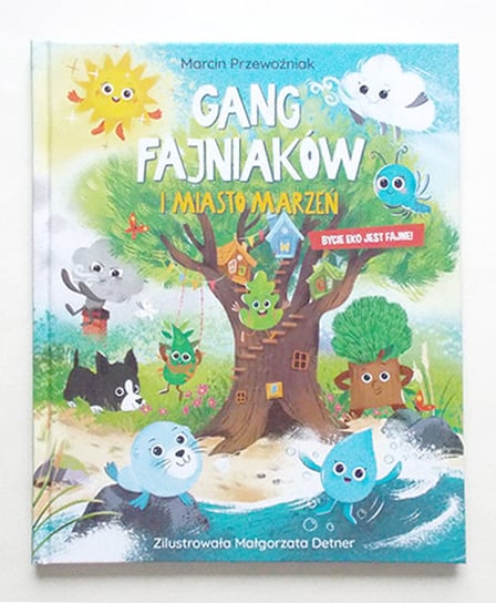 książka dla dzieci  "Gang Fajniaków i miasto marzeń" - Marcin Przewożniak Przewoźniak Marcin