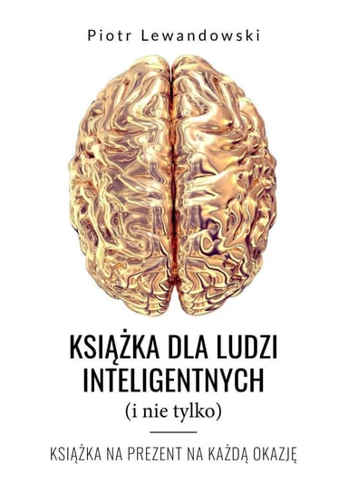 Książka dla ludzi inteligentnych (i nie tylko) - ebook epub Lewandowski Piotr