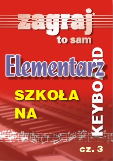 Książka Elementarz na Keyboard Zagraj to Sam cz.III/BIS Studio Bis