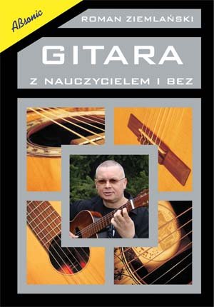 Książka Gitara z nauczycielem i bez - podręcznik do nauki gry na gitarze klasycznej/ABSONIC ABSONIC