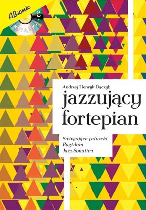 Książka Jazzujący fortepian Andrzej Henryk Bączyk/ABSONIC ABSONIC