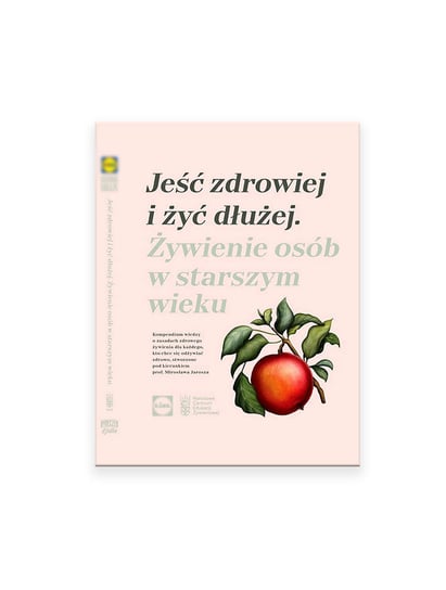 książka "Jeść zdrowiej i żyć dłużej - żywienie osób w starszym wieku" - Paweł Okrasa Okrasa Karol