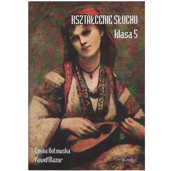 Książka Kształcenie słuchu klasa 5 E.Kotowska P.Mazur/CONTRA Contra
