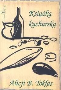 Książka Kucharska Alicji B. Toklas - Toklas Alicja B. | Książka W Empik