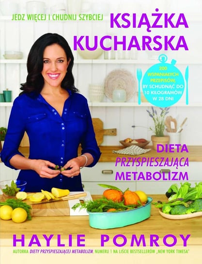 Książka kucharska. Dieta przyspieszająca metabolizm Pomroy Haylie