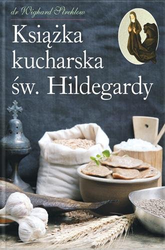 Książka Kucharska św. Hildegardy Strehlow Wilghard