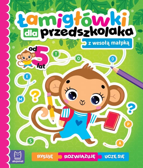 Książka Łamigłówki dla przedszkolaka z wesołą małpką. Rysuję - rozwiązuję - uczę się. Od 5 lat Aksjomat