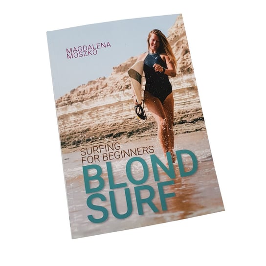 Książka MAGDALENA MOSZKO Blond Surf - surfing for beginners Moszko Magdalena