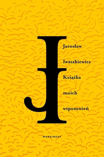 Książka moich wspomnień Iwaszkiewicz Jarosław