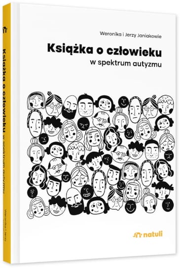 Książka o człowieku w spektrum autyzmu Weronika Janiak, Jerzy Janiak, Weronika Janiak, Jerzy Janiak