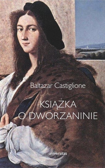 Książka o dworzaninie Castiglione Baltazar