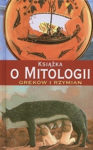 Książka o mitologii Greków i Rzymian Opracowanie zbiorowe