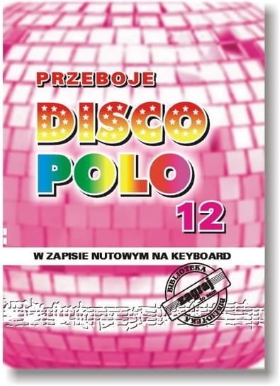 Książka Przeboje DISCO POLO cz. 12/STUDIO BIS Studio Bis