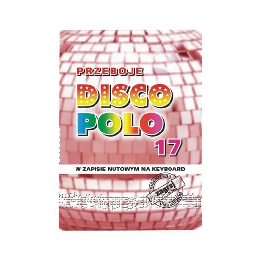 Książka Przeboje Disco Polo cz. 17 Studio Bis