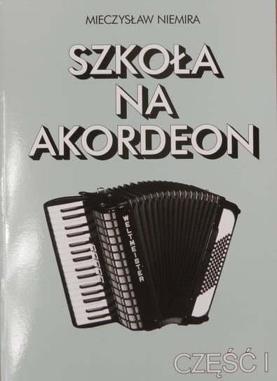 Książka Szkoła na akordeon cz.I Niemira M./GAMA Gama