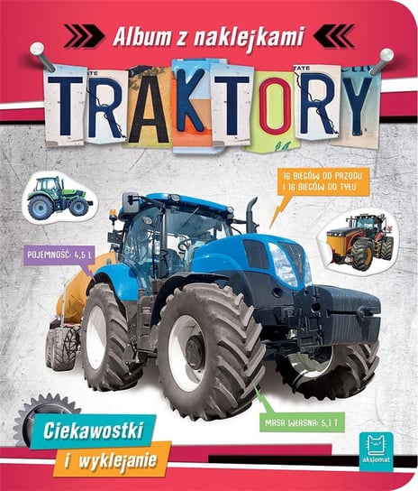 Książka Traktory. Album z naklejkami. Ciekawostki i wyklejanie Aksjomat