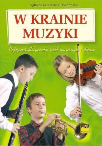 Książka W krainie muzyki  dla uczniów szkół muzycznych I stopnia/PWM PWM