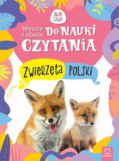 Książka Wyrazy i zdania do nauki czytania. Duże litery. Zwierzęta Polski Inna marka