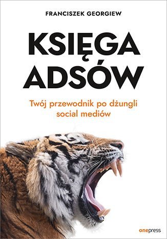 Księga Adsów. Twój przewodnik po dżungli social mediów - ebook mobi Georgiew Franciszek