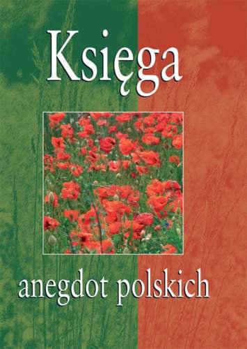 Księga anegdot polskich Opracowanie zbiorowe