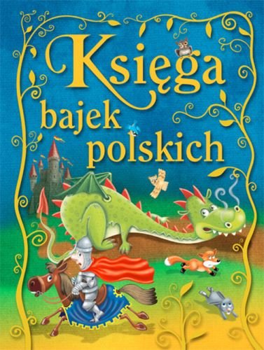 Księga bajek polskich Opracowanie zbiorowe