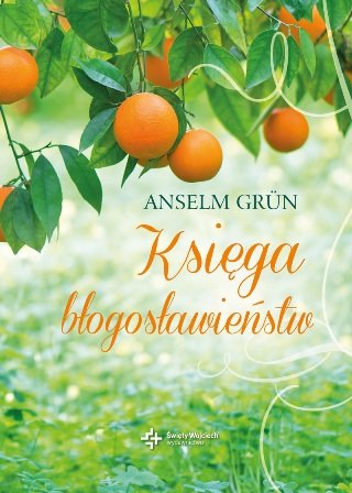 Księga błogosławieństw Grun Anselm