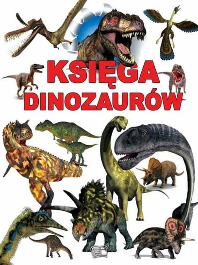 Księga dinozaurów Opracowanie zbiorowe