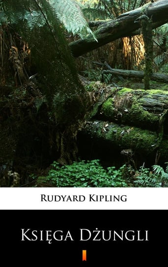 Księga dżungli. Część 1 Kipling Rudyard