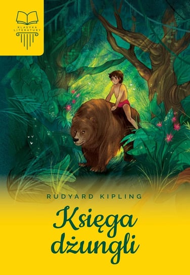 Księga dżungli. Klasyka literatury Kipling Rudyard
