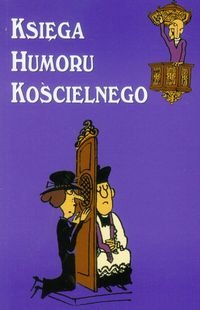 Księga humoru kościelnego Skowron Bogusław