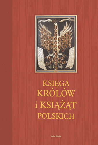 Księga Królów i Książąt Polski Opracowanie zbiorowe