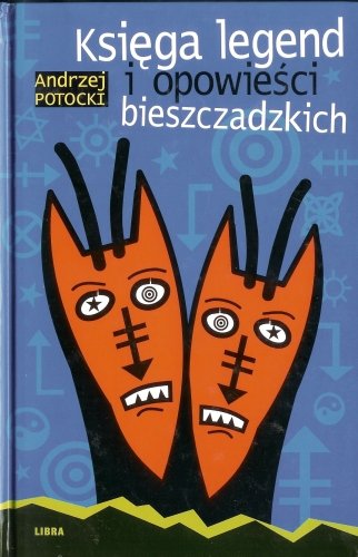 Księga legend i opowieści bieszczadzkich Potocki Andrzej