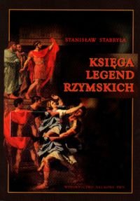 Księga legend rzymskich Stabryła Stanisław