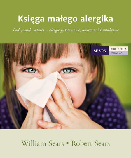 Księga małego alergika Sears William, Sears Robert
