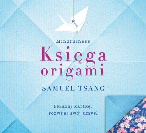 Księga origami. Mindfulness Tsang Samuel