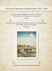Księga pamiątkowa jubileuszu 200-lecia utworzenia państwowego uniwersytetu we Wrocławiu. Tom II Opracowanie zbiorowe