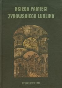 Księga pamięci żydowskiego Lublina Kopciowski Adam