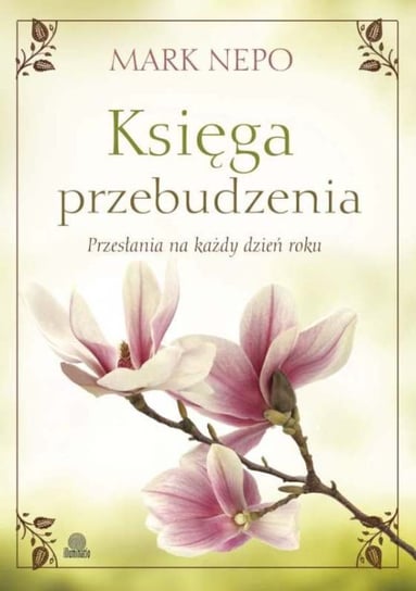 Księga przebudzenia. Przesłania na każdy dzień roku Nepo Mark