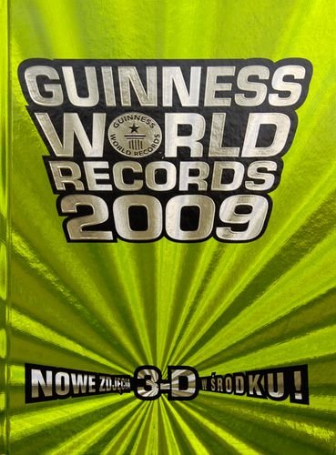 Księga Rekordów Guinnessa 2009 Opracowanie zbiorowe