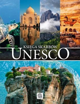 Księga skarbów UNESCO Opracowanie zbiorowe