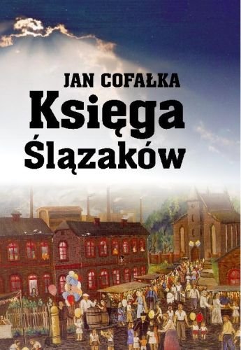 Księga Ślązaków Cofałka Jan