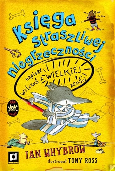 Księga straszliwej niegrzeczności, napisał Wilczuś z wielkiej złości Whybrow Ian