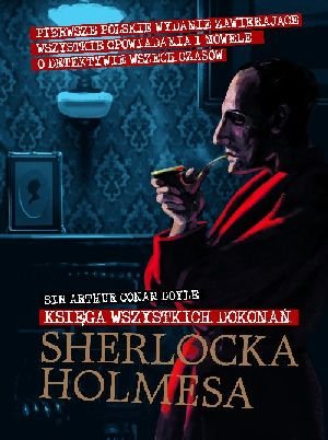 Księga wszystkich dokonań Sherlocka Holmesa Doyle Arthur Conan