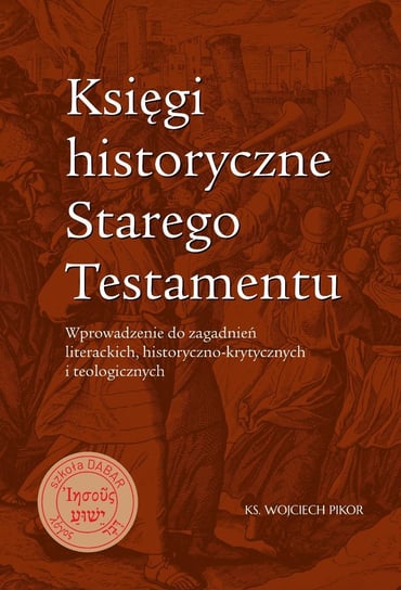 Księgi historyczne Starego Testamentu Pikor Wojciech